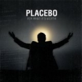 For What It's Worth by Placebo