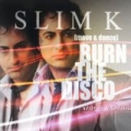 (Move & Dance) Burn The Disco - Single Edition by Slim K