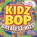 Kidz Bop Greatest Hits by Kidz Bop Kids