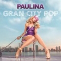 Gran City Pop [Deluxe] by Paulina Rubio
