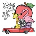 The Yippee EP by Never Shout Never