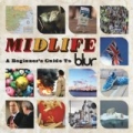 Midlife: A Beginner's Guide To Blur by Blur