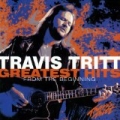 Greatest Hits - From The Beginning by Travis Tritt
