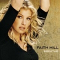 Breathe (U.S. Version) by Faith Hill
