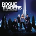 Better In The Dark by Rogue Traders