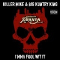 I'mma Fool Wit It [Explicit] by Killer Mike