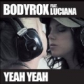 Yeah Yeah by Bodyrox Feat. Luciana