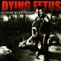 Descend Into Depravity by Dying Fetus