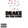 So Far Gone (Explicit Version) by Drake