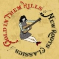 Gold In Them Hills - New Roots Classics by Various Artists