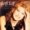 It Matters To Me by Faith Hill