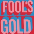 Fool's Gold by Fool's Gold
