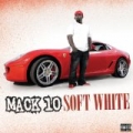 Soft White [Explicit] by Mack 10
