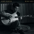 Who Says by John Mayer