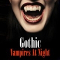 Gothic - Vampires At Night by Various Artists