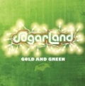 Gold And Green by Sugarland