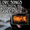 Love Songs In The Digital Age by Gabry Ponte