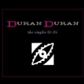 The Singles 81-85 by Duran Duran