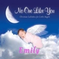 No One Like You - Christian Lullabies for Little Angels: Emily by Personalized Kid Music