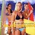 Blue Crush Soundtrack [Explicit] by Various artists