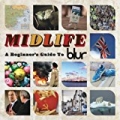 Midlife: A Beginner's Guide To Blur by Blur