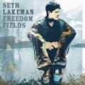 Freedom Fields by Seth Lakeman