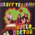 Hello Doctor by Gravy Train!!!!