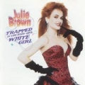 Trapped In The Body Of A White Girl by Julie Brown
