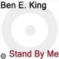 Stand By Me by Ben E. King