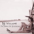 The Spirit of Yesterday by Dj Volume