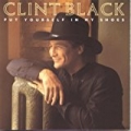 Put Yourself In My Shoes by Clint Black