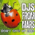Don't Give Up by Djs From Mars