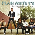 Hate (I Really Don't Like You) by Plain White T's