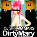 Dirty Mary (My Name Is) by Djs From Mars