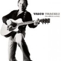 Tracks 2 (Inediti & Rarità) by Vasco Rossi