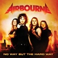 No Way But The Hard Way by Airbourne