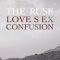 Love Sex Confusion [Explicit] by The Ruse