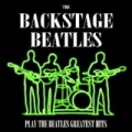 The Backstage Beatles Play The Beatles Greatest Hits by Backstage Beatles