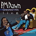P.M. Dawn: Greatest Hits Live! by P.M. Dawn