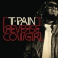 Reverse Cowgirl by Inc. T-Pain for Nappy Boy Productions