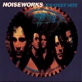 Greatest Hits by Noiseworks