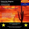 Circle The Wagons (A.K.A. Cave Creek Forever) by Dave Kendall