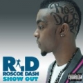 Show Out [Explicit] by Roscoe Dash