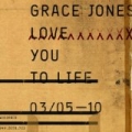 Love You To Life by Grace Jones