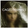 Caged Animals by Caged Animals