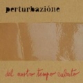 Del nostro tempo rubato by Perturbazione