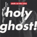 Static On The Wire by Holy Ghost!