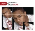 Playlist: The Very Best Of Bow Wow by Bow Wow