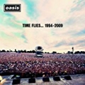 Time Flies... 1994-2009 by Oasis