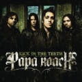 Kick In The Teeth [Explicit] by Papa Roach